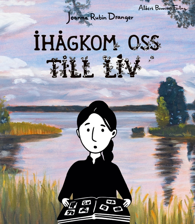 Ihågkom oss till liv; Joanna Rubin Dranger; 2022