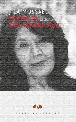 Ik zing in een andere taal : gedichten; Jila Mossaed; 2021