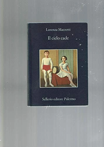 Il cielo cade; Lorenza. Mazzetti; 2011