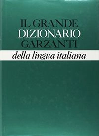 Il grande dizionario Garzanti della lingua italiana; Garzanti; 1987