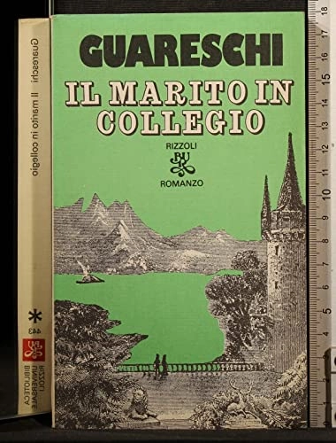 Il marito in collegioVolym 443 av Biblioteca Universale Rizzoli; Giovanni Guareschi