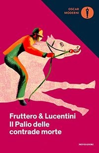 Il palio delle contrade morte; Carlo Fruttero; 2019