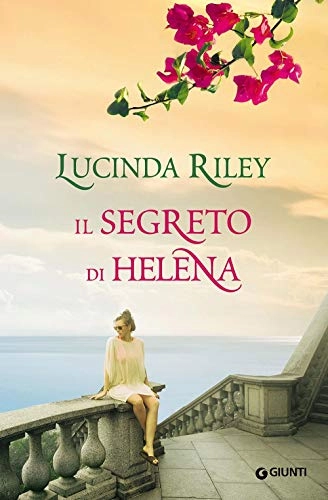 Il segreto di HelenaA (Giunti editore); Lucinda Riley; 2016
