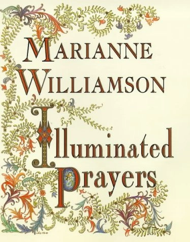 Illuminated Prayers; Marianne Williamson; 1998