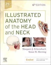 Illustrated anatomy of the head and neck; Margaret J. Fehrenbach; 2021