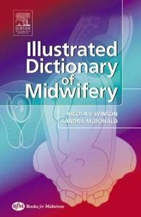 Illustrated dictionary of midwifery; Nicola V. Winson; 2005