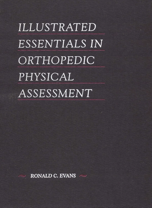 Illustrated Essentials in Orthopedic Physical Assessment; Ronald C. Evans; 1994
