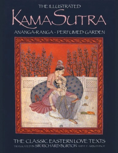 Illustrated kama-sutra ananga-ranga perfumed garden - the classic eastern l; Charles Fowkes; 1987