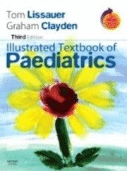 Illustrated textbook of paediatrics; Tom Lissauer; 2007