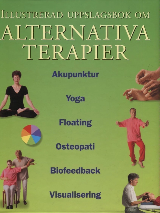 Illustrerad uppslagsbok om alternativa terapier; Shealy C Norman; 2001