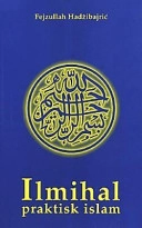 Ilmihal : praktisk islam; Fejzulah Hadžibajrić; 2000