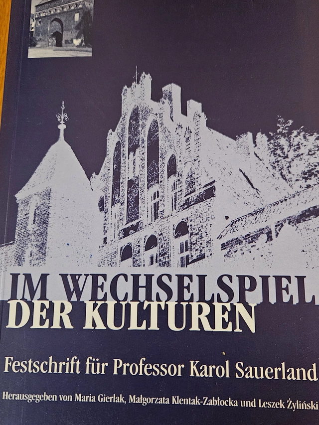 Im Wechselspiel der Kulturen : Festschrift für Professor Karol Sauerland; Karol Sauerland, Maria Gierlak; 2001