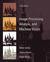 Image processing, analysis, and machine vision; Milan Sonka; 2008