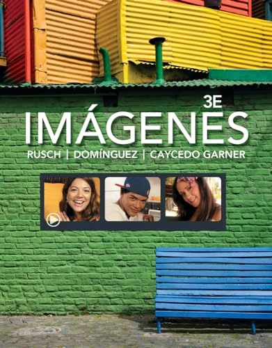 Imágenes: An Introduction to Spanish Language and Cultures; Debbie Rusch, Marcela Dominguez, Lucia Caycedo Garner; 2013