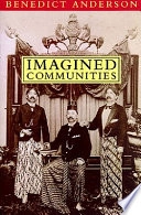 Imagined communities : reflections on the origin and spread of nationalism; Anderson; 1991