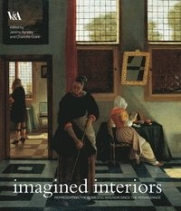 Imagined interiors : representing the domestic interior since the Renaissance; Jeremy Aynsley, Charlotte Grant, Centre for the Study of the Domestic Interior; 2006