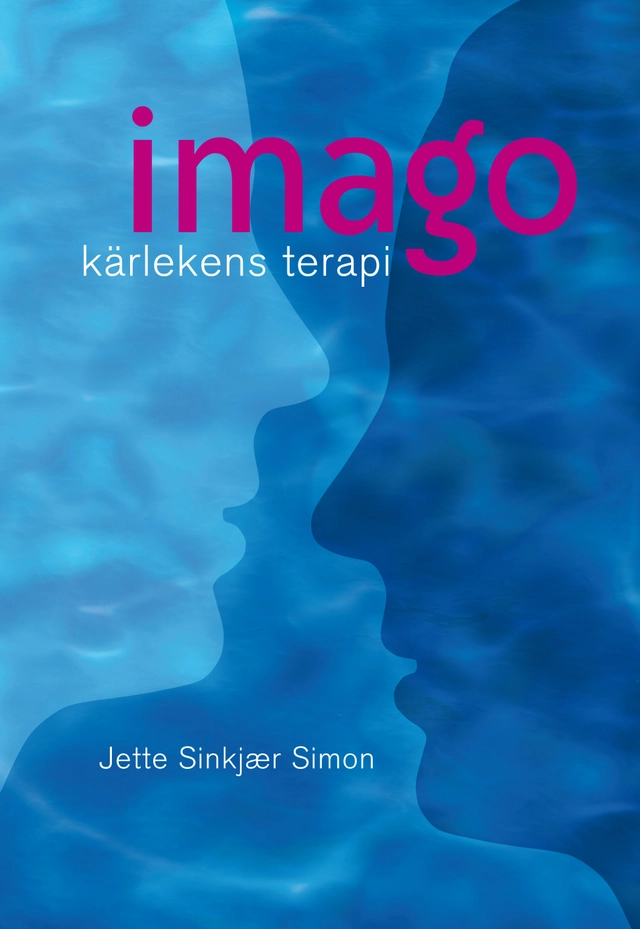 Imago : kärlekens terapi; Jette Sinkjær Simon; 2007