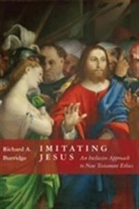 Imitating Jesus : an inclusive approach to New Testament ethics; Richard A. Burridge; 2007