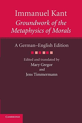 Immanuel Kant: Groundwork of the Metaphysics of Morals; Immanuel Kant, Mary Gregor; 2014