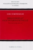 Immateriellt och internationellt : Rättsvetenskapliga uppsatser; Stig Strömholm; 2004