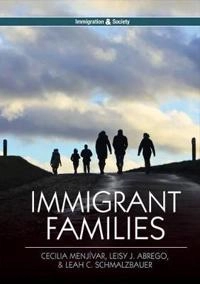 Immigrant Families; Cecilia Menjõvar, Leisy J. Abrego; 2016