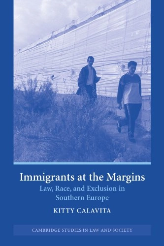 Immigrants at the margins : law, race, and exclusion in Southern Europe; Kitty. Calavita; 2005