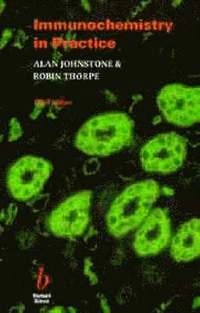 Immunochemistry in practice; Alan Johnstone; 1996
