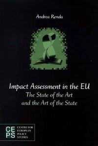 Impact Assessment in the EU: The State of the Art and the Art of the State; Andrea Renda