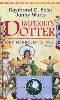Imperiets dotter 6; Raymond E Feist; 1999