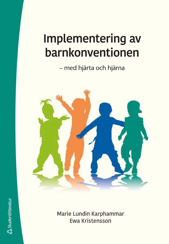 Implementering av barnkonventionen : med hjärta och hjärna; Marie Lundin Karphammar, Ewa Kristensson; 2026
