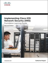 Implementing Cisco IOS network security (IINS); Catherine. Paquet; 2013