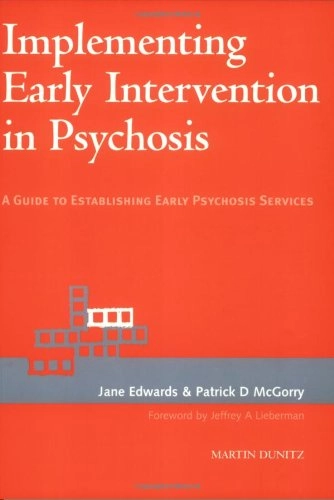 Implementing Early Intervention In Psychosis; Jane Edwards, Patrick D McGorry; 2002