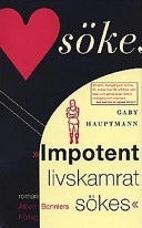 Impotent livskamrat sökes : [roman]; Gaby Hauptmann; 1997
