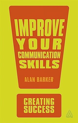 Improve Your Communication SkillsVolym 139 av Creating success; Alan Barker; 2013