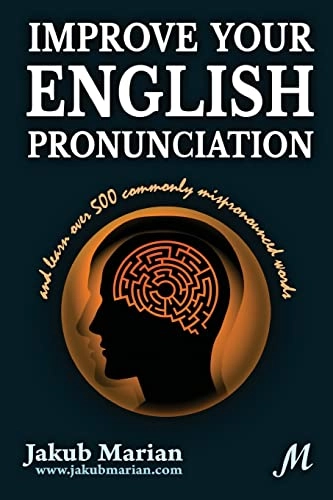 Improve your English pronunciation and learn over 500 commonly mispronounced words; Jakub Marian; 2013