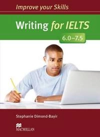 Improve Your Skills: Writing for IELTS 6.0-7.5 Student's Book without key; Stephanie Dimond-Bayir; 2014