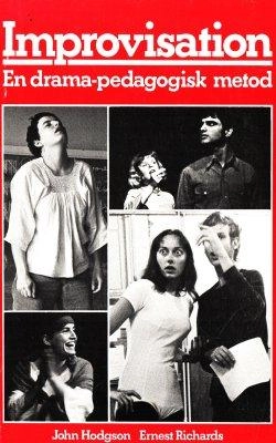 Improvisation : en drama-pedagogisk metod; John Hodgson; 1978