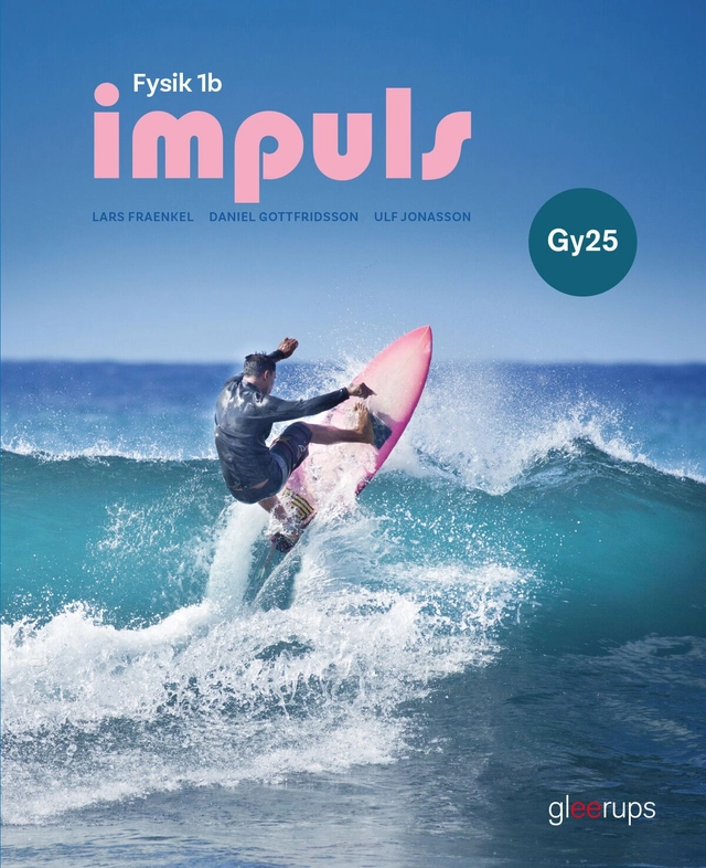 Impuls fysik 1b - Gy25; Lars Fraenkel, Daniel Gottfridsson, Ulf Jonasson; 2025