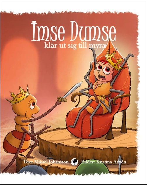 Imse Dumse klär ut sig till myra; Mikael Johansson; 2025