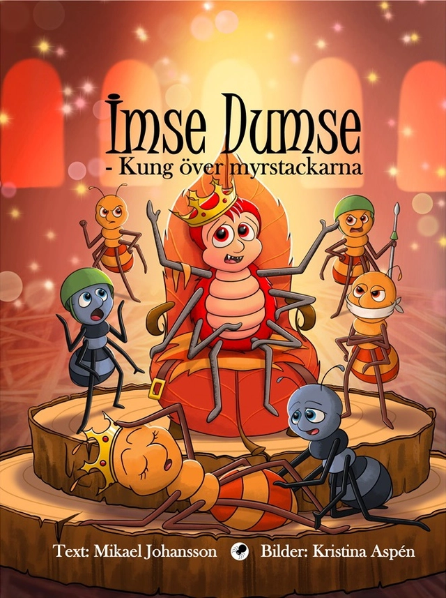 Imse Dumse - Kung över myrstackarna; Mikael Johansson; 2022