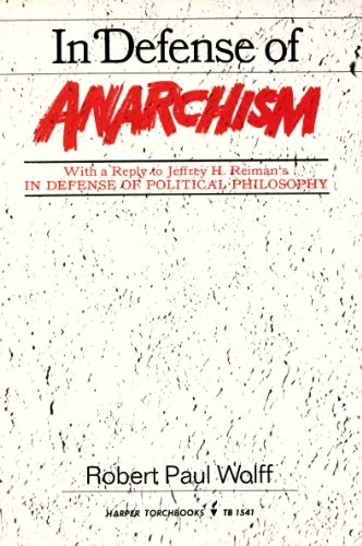 In defense of anarchism; Robert Paul Wolff; 1970