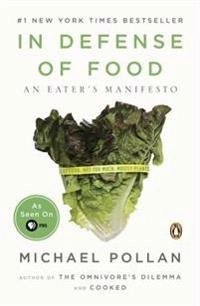In defense of food : an eater's manifesto; Michael Pollan; 2009