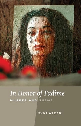In honor of Fadime : murder and shame; Unni Wikan; 2014