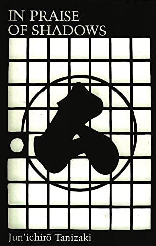 In praise of shadows; Jun'ichirō Tanizaki; 1977