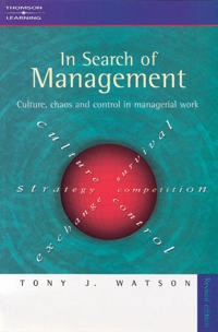 In search of management : culture, chaos and control in managerial work; Tony J. Watson; 2001