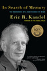In search of memory : the emergence of a new science of mind; Eric R. Kandel; 2006