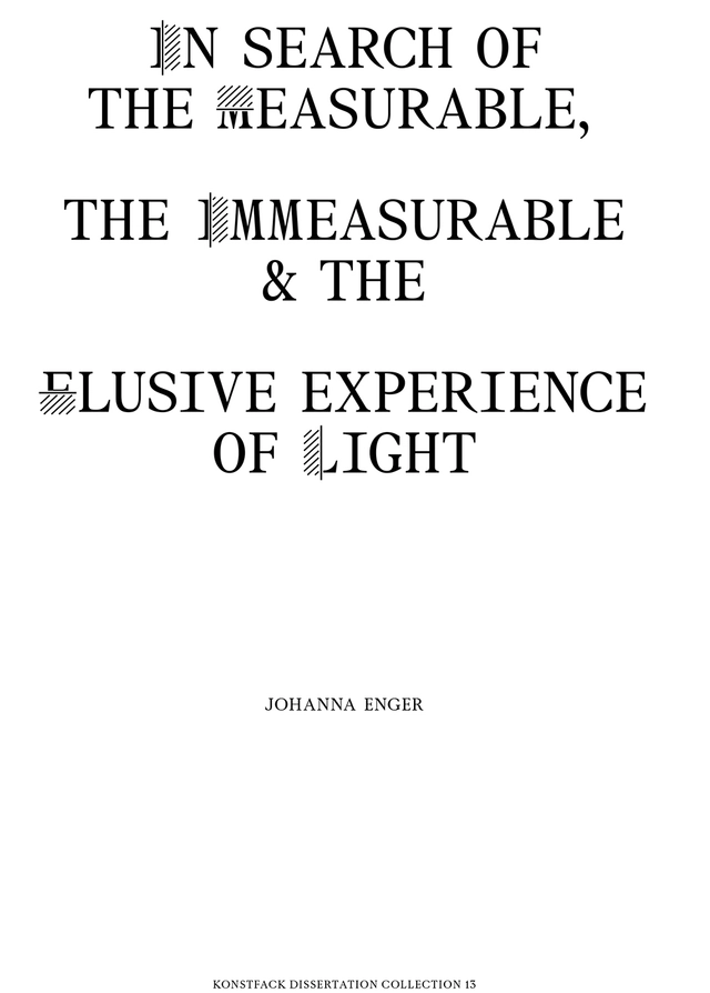 In search of the measurable, the immeasurable & the elusive experience of light; Johanna Enger; 2026