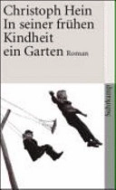 In seiner frühen Kindheit ein Garten; Christoph Hein; 2006