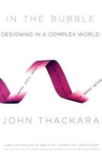 In the bubble : designing in a complex world; John Thackara; 2005