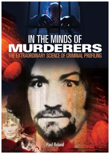 In the Minds of Murderers; Paul Roland; 2007